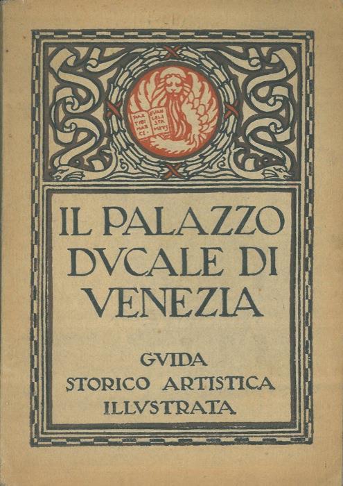 Il Palazzo Ducale di Venezia. Guida storico artistica - Max Ongaro - copertina