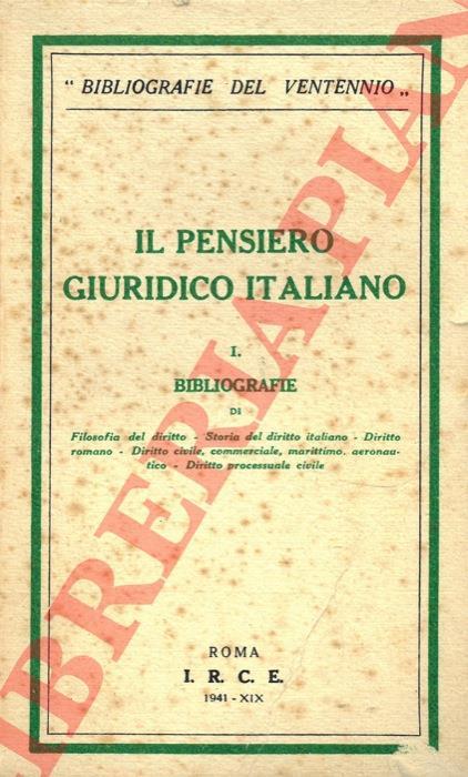 Il pensiero giuridico italiano. Vol. I, Bibliografia di Storia del diritto - Diritto romano - Diritto civile, commerciale e della navigazione - Diritto processuale civile. Vol. II, Bibliografia di Diritto penale e processuale penale - Diritto corporativ - copertina
