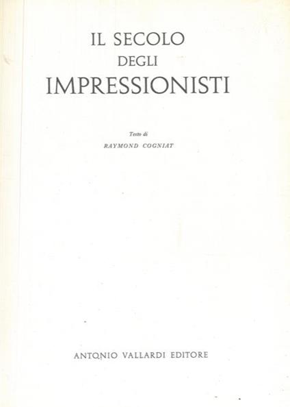 Il secolo degli impressionisti - Raymond Cogniat - copertina
