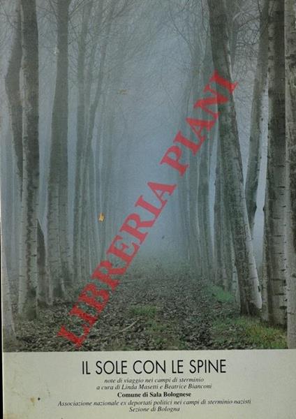 Il sole con le spine. Note di viaggio nei campi di sterminio - Linda Masetti - copertina