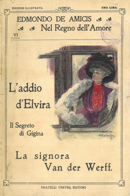 L' addio d'Elvira. Il segreto di Gigina. La signora Van der Werff - Edmondo De Amicis - copertina