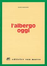 L' albergo oggi. Moderne tecniche di direzione alberghiera