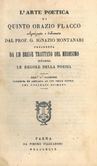 L' arte poetica di Quinto Orazio Flacco volgarizzata e dichiarata dal prof. G. Ignazio Montanari preceduta da un breve trattato del medesimo intorno le regole della poesia - Q. Flacco Orazio - copertina