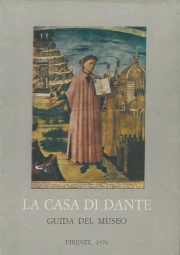 La casa di Dante. Guida del museo - Armando Nocentini - copertina