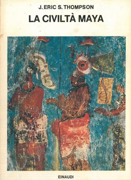 La civiltà maya - J. Eric Thompson - copertina