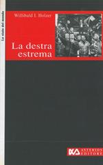 La destra estrema. Profili, caratteri, interpretazioni
