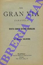 La Gran Via. Zarzuela. Rivista comico satirica madrilena in un atto