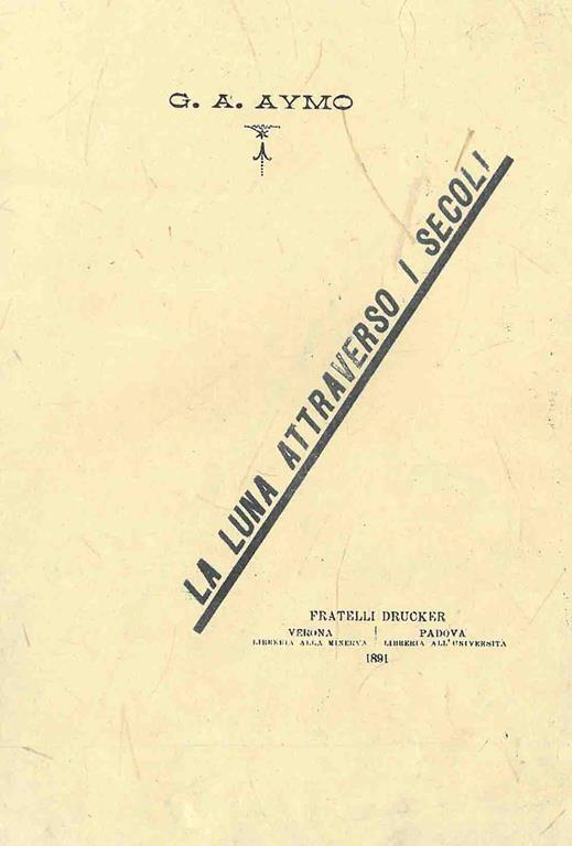La luna attraverso i secoli - G.A. Aymo - copertina