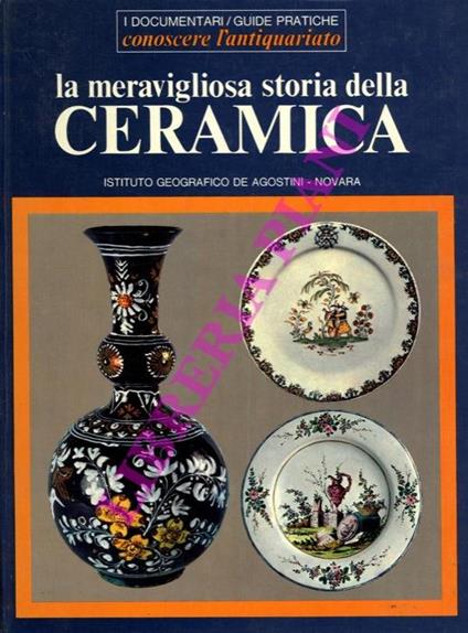 La meravigliosa storia della ceramica - Malcolm Haslam - copertina