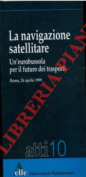 La navigazione satellitare. Un'eurobussola per il futuro dei trasporti