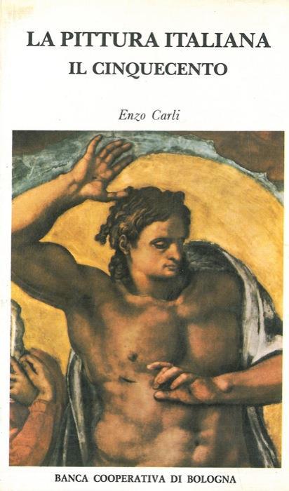 La pittura italiana. Il Cinquecento - Enzo Carli - copertina