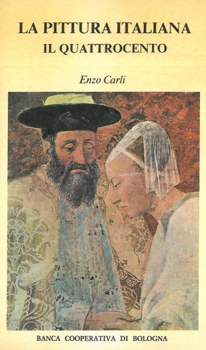 La pittura italiana. Il Quattrocento - Enzo Carli - copertina