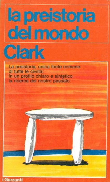 La preistoria del mondo - Grahame Clark - copertina
