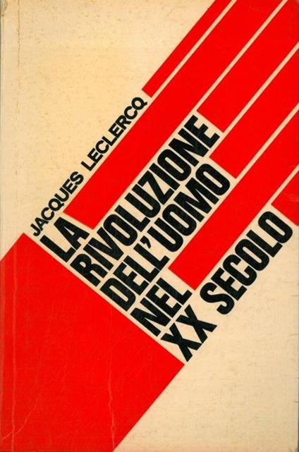 La rivoluzione dell'uomo nel XX secolo - Jacques Leclercq - copertina