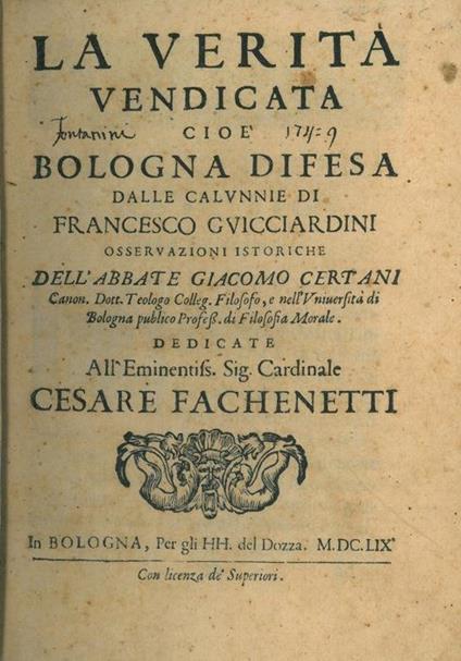 La verità vendicata cioè Bologna difesa dalle calunnie di Francesco Guicciardini osservazioni istoriche dedicate alL'eminentiss Sig. Cardinale Cesare Fachenetti - Giacomo Certani - copertina