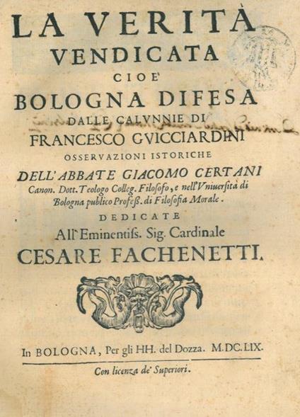 La verità vendicata cioè Bologna difesa dalle calunnie di Francesco Guicciardini osservazioni istoriche. - Giacomo Certani - copertina