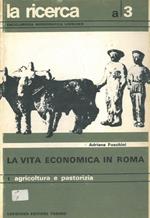 La vita economica in Roma. Agricoltura e pastorizia