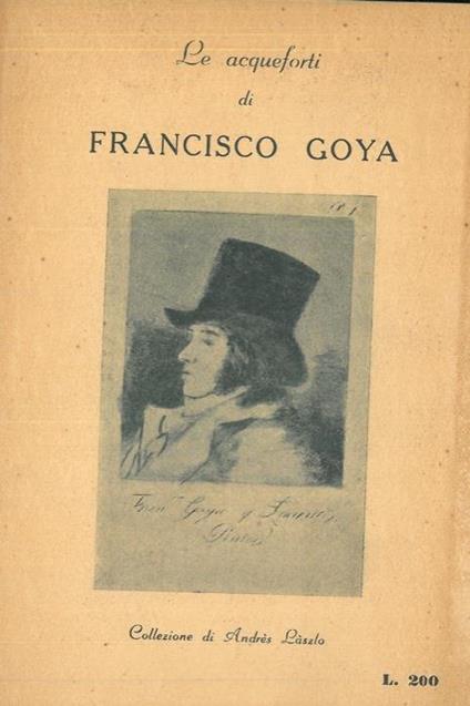 Le acqueforti di Francisco Goya - Andres Laszlo - copertina
