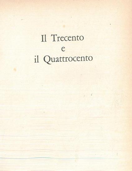 Le meraviglie dell'arte. Il Trecento e il Quattrocento. Appendice. Dizionario delle opere e degli autori. Indici - Piero De Martino - copertina