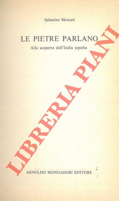 Le pietre parlano. Alla scoperta dell'Italia sepolta