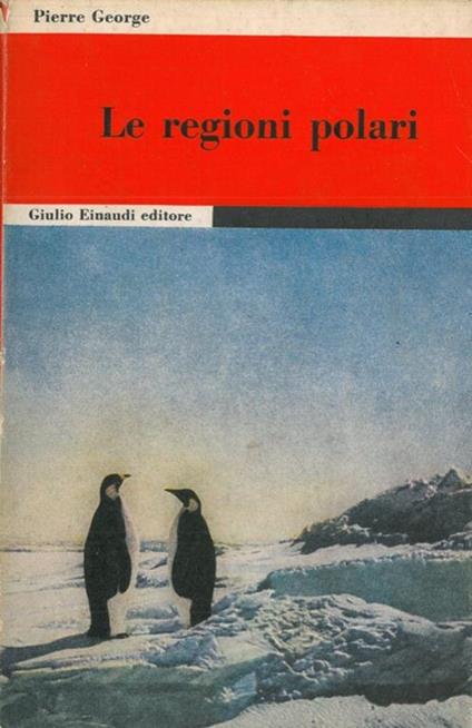 Le regioni polari - Pierre George - copertina