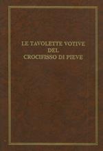 Le tavole votive del crocifisso di Pieve