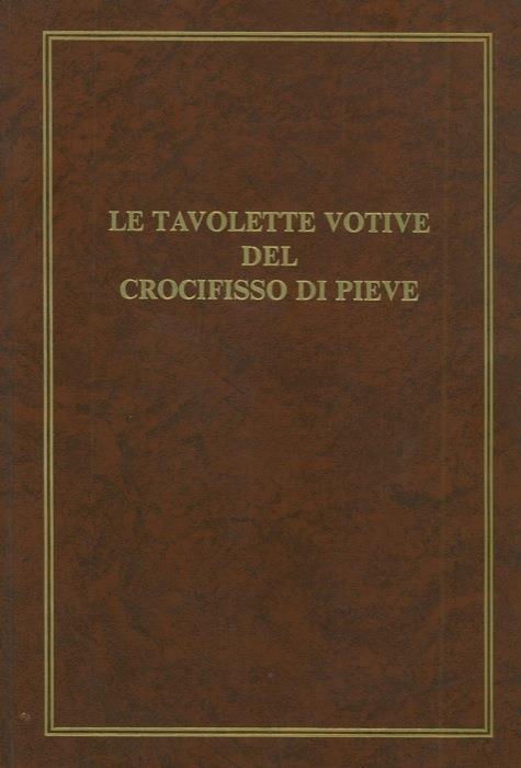 Le tavole votive del crocifisso di Pieve - copertina