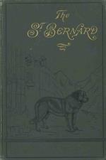 The St. Bernard its history, points, breeding, and rearing