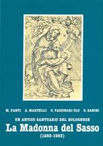 Un antico Santuario del bolognese. La Madonna del Sasso (1283. 1983)