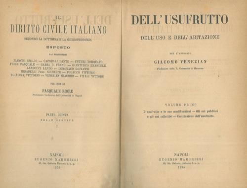 Dell’usofrutto. Dell’uso e dell’abitazione. UNITO A: FERRINI G. & PULVIRENTI G. - Delle servitù prediali. UNITO A: FERRINI G. - PULVIRENTI G. - BUTERA A. - Delle servitù stabilite per fatto dall’uomo - Giacomo Venezian,G. Ferrini - copertina