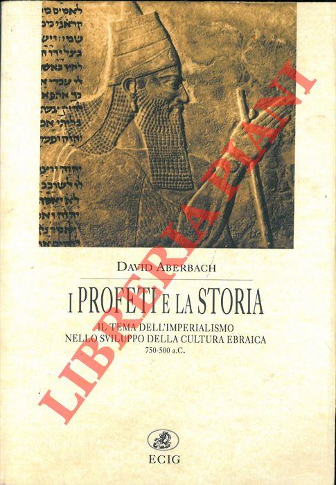 I Profeti e la Storia. Il tema dell’imperialismo nello sviluppo della cultura ebraica. 750-500 a.C