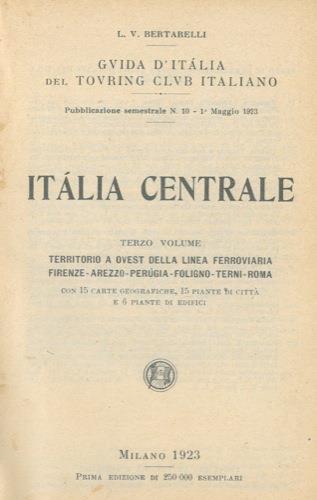 Guida d'Italia del Touring Club Italiano. Italia centrale. Terzo volume - Luigi V. Bertarelli - copertina