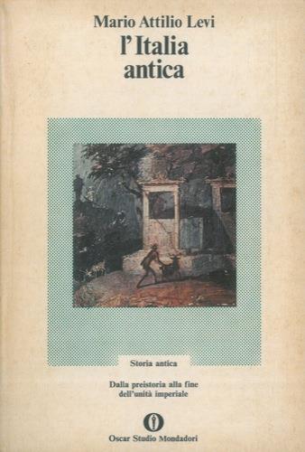 L' Italia antica. Edizione aggiornata e ridotta dall'autore - Mario Attilio Levi - copertina