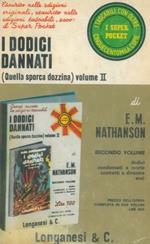 I dodici dannati. (Quella sporca dozzina). Volume II