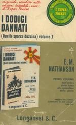 I dodici dannati. (Quella sporca dozzina). Volume I
