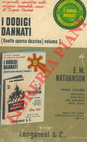 I dodici dannati. (Quella sporca dozzina). Volume I