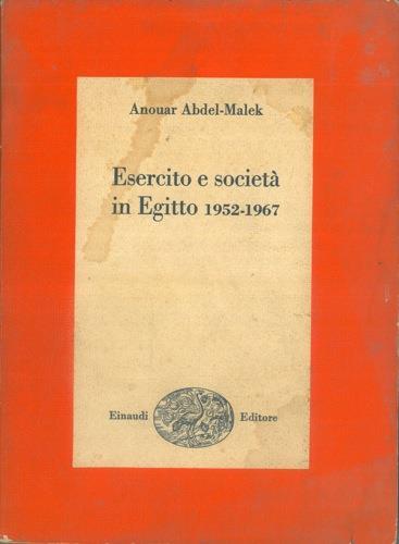 Esercito e società in Egitto 1952 - 1967 - Anouar Abdel-Malek - copertina