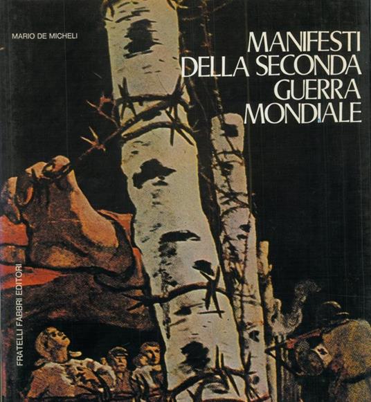 Manifesti della seconda guerra mondiale - Mario De Micheli - copertina