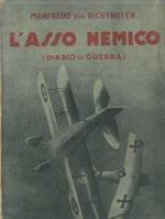 L' asso nemico. (Diario di guerra aerea)