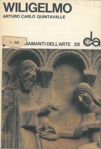 Wiligelmo e la sua Scuola - Arturo C. Quintavalle - copertina