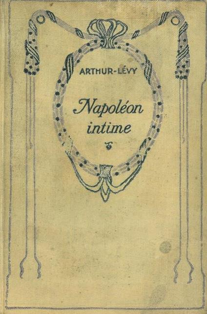 Napoléon intime - Arthur Levy - copertina