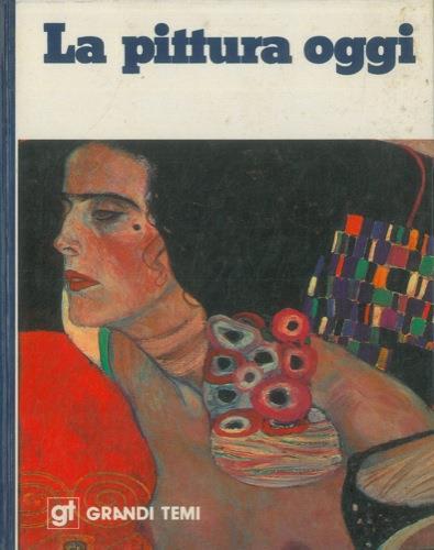 La pittura oggi - José Corredor-Matheos,Daniel Giralt-Miracle - copertina