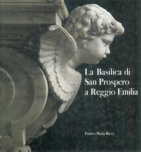 997-1997. La Basilica di San Prospero a Reggio Emilia - Graziella Buccellati - copertina
