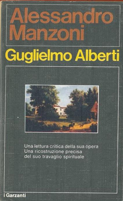 Alessandro Manzoni. Introduzione allo studio della sua vita e delle sue opere - Guglielmo Alberti - copertina