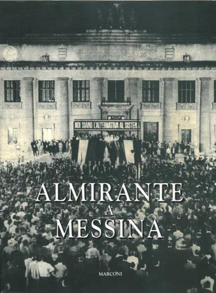 Almirante a Messina. L'uomo che immaginò il futuro - Pippo Azzolina - copertina
