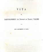Vita di Bartollomeo di Niccolò di Taldo di Valore Rustichelli scritta in lingua latina da Luca di Simone Della Robbia e fatta vulgare da messer Piero Della Stufa canonico fiorentino