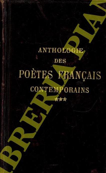 Anthologie des poètes français contemporains. Le Parnasse et le écoles postérieures au Parnasse (1866-1912). Tome Troisième - G. Walch - copertina