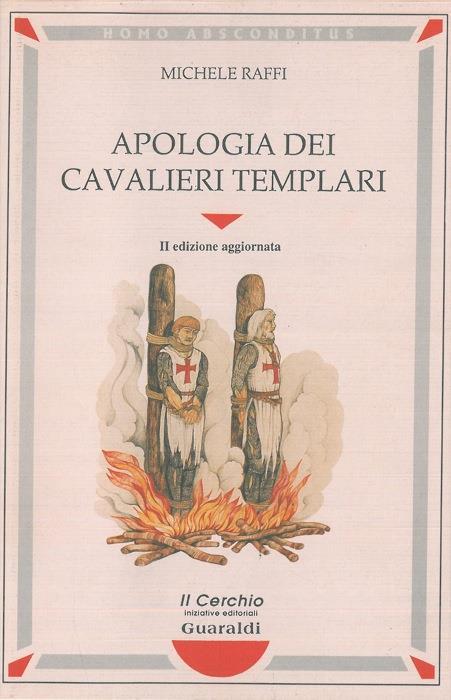 Apologia dei cavalieri templari. Analisi storico-giuridica di un celebre processo inquisitorio - Michele Raffi - copertina