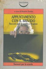 Appuntamento con il brivido. Racconti gialli di enigma e di azione