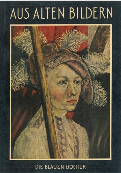 Aus alten bildern. Zeugnisse deutschen wesens - Leo Bruhns - copertina